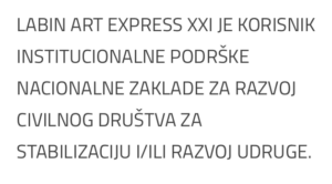 Labin Art Express XXI je korisnik institucionalne podrške Nacionalne zaklade za razvoj civilnog društva za stabilizaciju i/ili razvoj udruge.